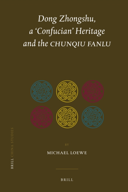 Dong Zhongshu, a 'Confucian' Heritage and the Chunqiu fanlu