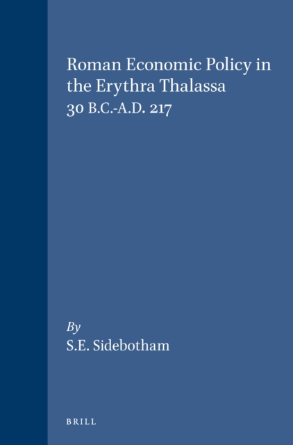 Roman Economic Policy in the Erythra Thalassa 30 B.C.-A.D. 217