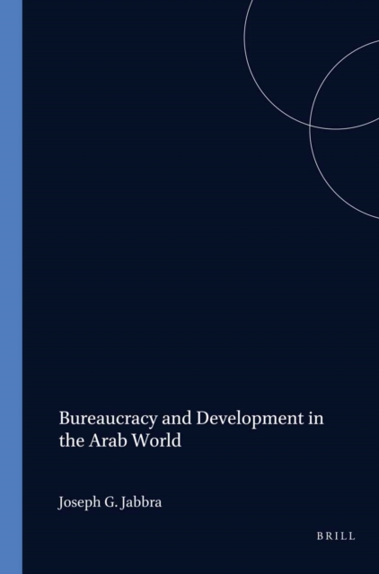 Bureaucracy and Development in the Arab World