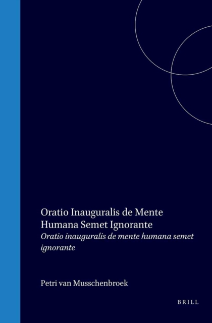 Petri van Musschenbroek, Oratio inauguralis de mente humana semet ignorante