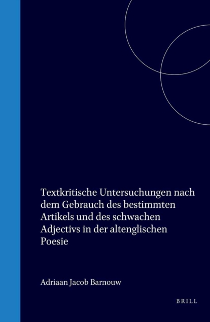 Textkritische Untersuchungen nach dem Gebrauch des bestimmten Artikels und des schwachen Adjectivs in der altenglischen Poesie
