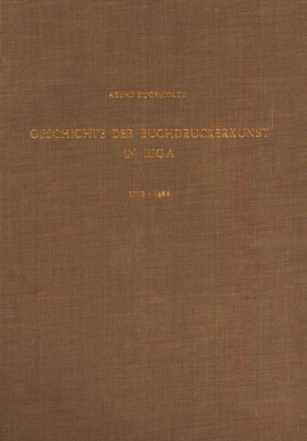 Geschichte der Buchdruckerkunst in Riga, 1588-1888