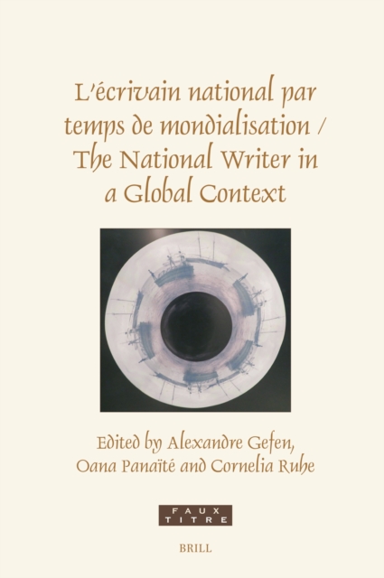 L'ecrivain national par temps de mondialisation/The National Writer in a Global Context