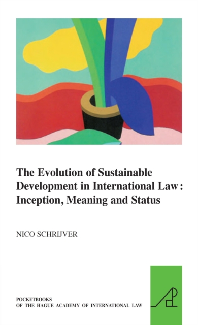 Evolution of Sustainable Development in International Law: Inception, Meaning and Status
