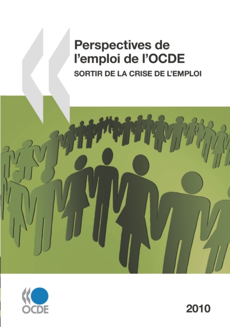 Perspectives de l'emploi de l'OCDE 2010 Sortir de la crise de l'emploi