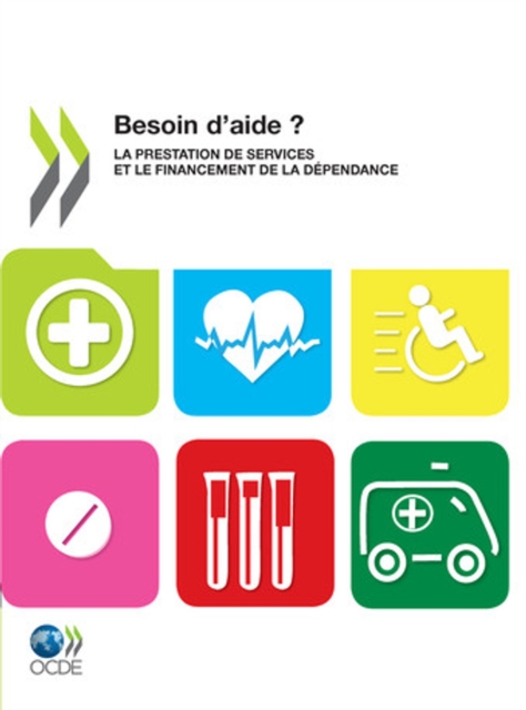 Etudes de l'OCDE sur les politiques de sante Besoin d'aide ? La prestation de services et le financement de la dependance