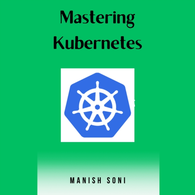 Mastering Kubernetes