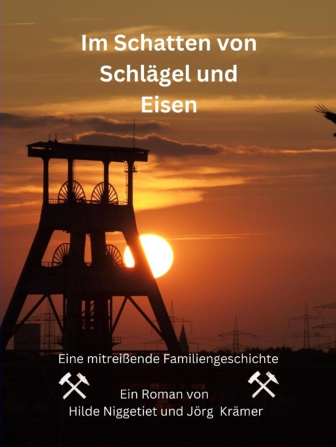 Im Schatten von Schlagel und Eisen