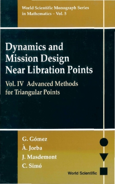 Dynamics And Mission Design Near Libration Points, Vol Iv: Advanced Methods For Triangular Points