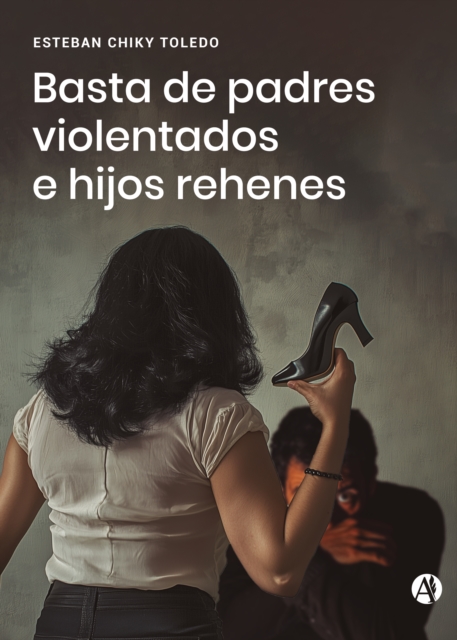 Basta de padres violentados e hijos rehenes