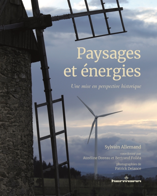 Paysages et énergies, une mise en perspective historique