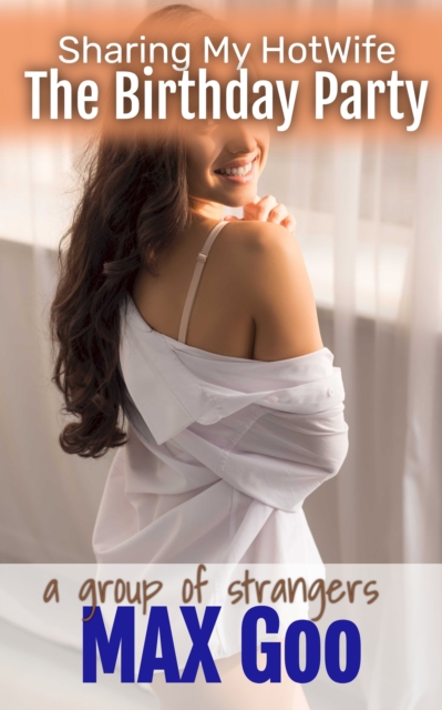 Birthday Party: A Group of Strangers Erotica