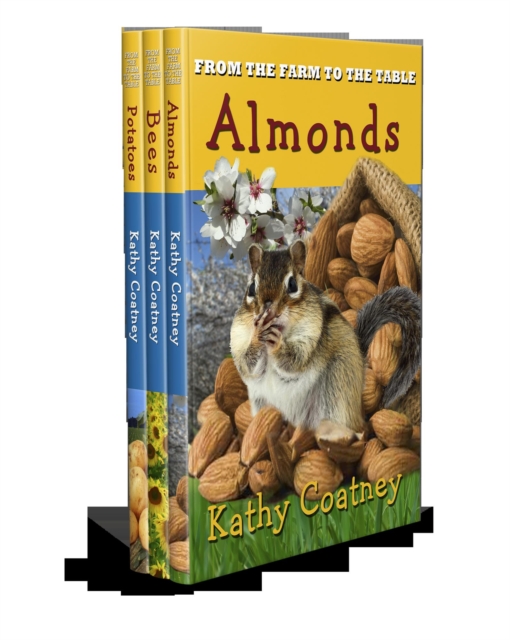 From the Farm to the Table Almonds, Bees & Potatoes