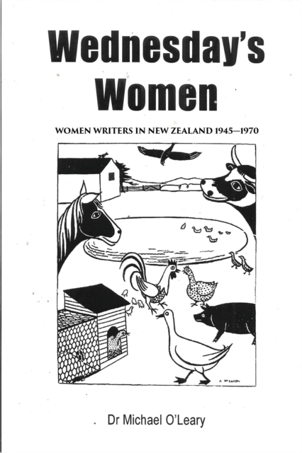 Wednesday's Women: Women Writers in New Zealand 1945-1970