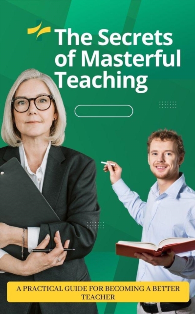 Secrets of Masterful Teaching