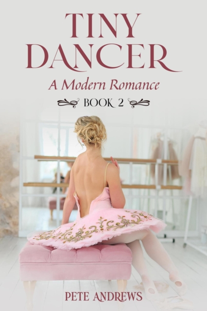 Tiny Dancer: A Modern Romance Book 2
