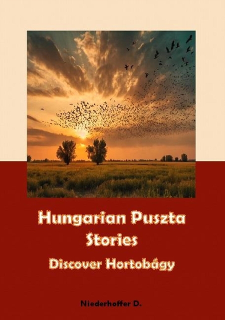 Hungarian Puszta Stories: Discover Hortobagy
