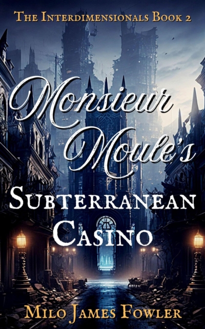 Monsieur Moule's Subterranean Casino