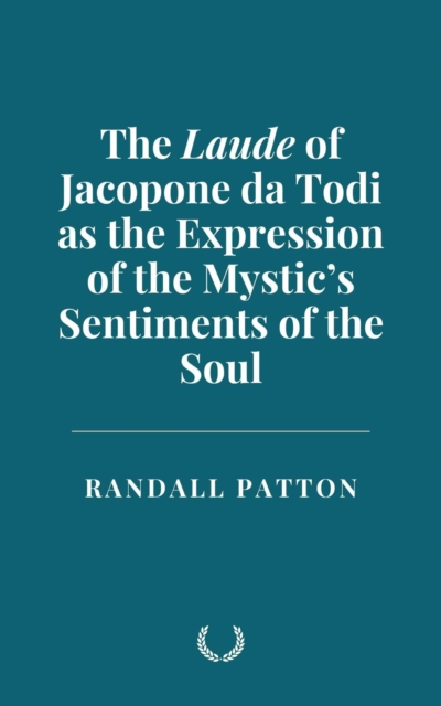 Laude of Jacopone da Todi as the Expression of the Mystic's Sentiments of the Soul