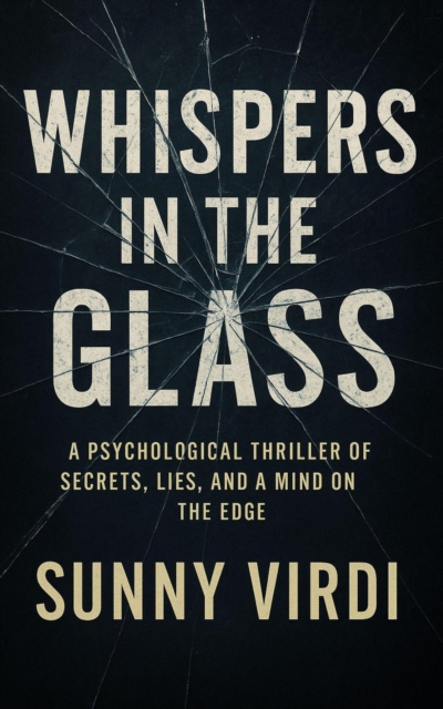 Whispers in the Glass:A Psychological Thriller of Secrets, Lies, and a Mind on the Edge
