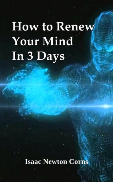 How to Renew Your Mind  In 3 Days