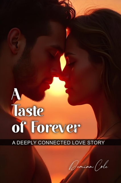 Taste of Forever A Deeply Connected Love Story