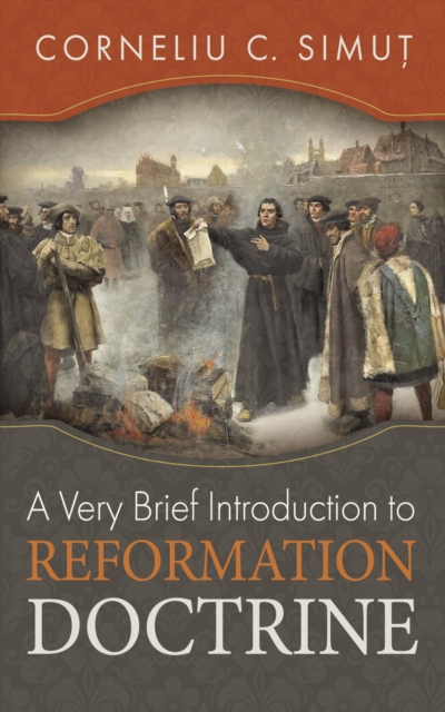 Very Brief Introduction to Reformation Doctrine