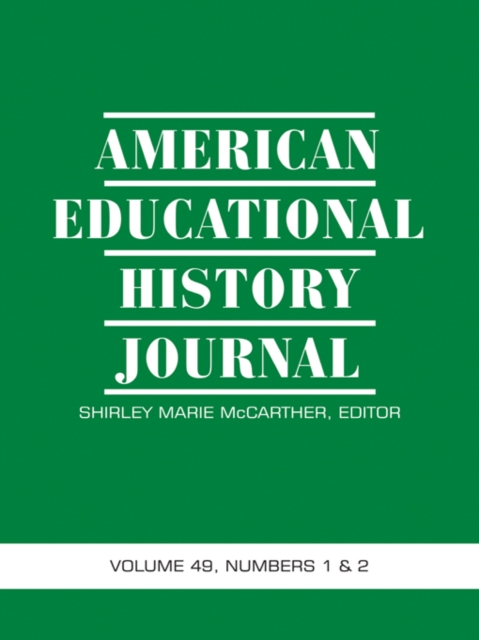American Educational History Journal Vol 49 Issue 1 & 2