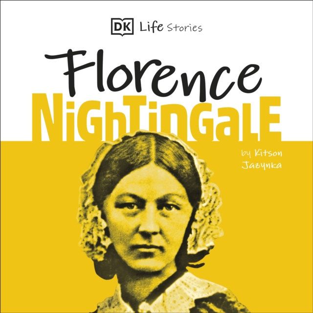 DK Life Stories: Florence Nightingale