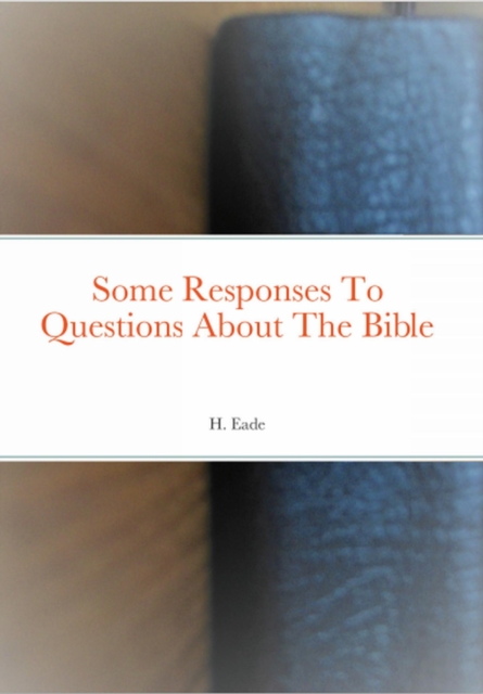 Some Responses To Questions About The Bible