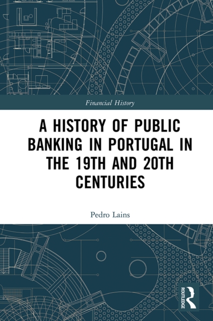 History of Public Banking in Portugal in the 19th and 20th Centuries