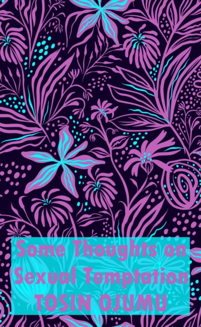 Some Thoughts on Sexual Temptation