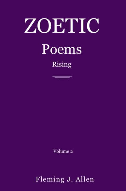 Zoetic Poems Rising: Volume 2