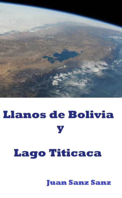 Llanos de Bolivia y Lago Titicaca