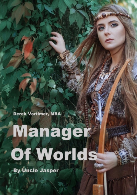 Derek Vortimer, MBA - Manager of Worlds