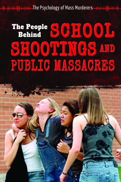 People Behind School Shootings and Public Massacres