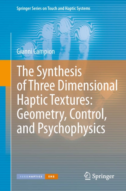 Synthesis of Three Dimensional Haptic Textures: Geometry, Control, and Psychophysics