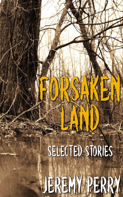 Forsaken Land: Selected Stories