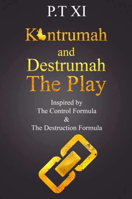 Kontrumah and Destrumah: The Play
