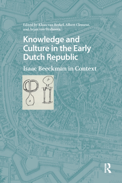 Knowledge and Culture in the Early Dutch Republic