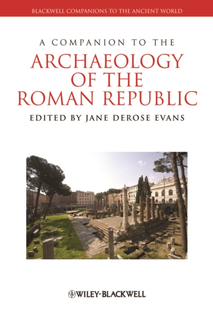 Companion to the Archaeology of the Roman Republic