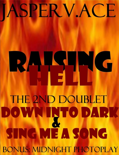Raising Hell: Doublet 2: Down Into Dark & Sing Me a Song