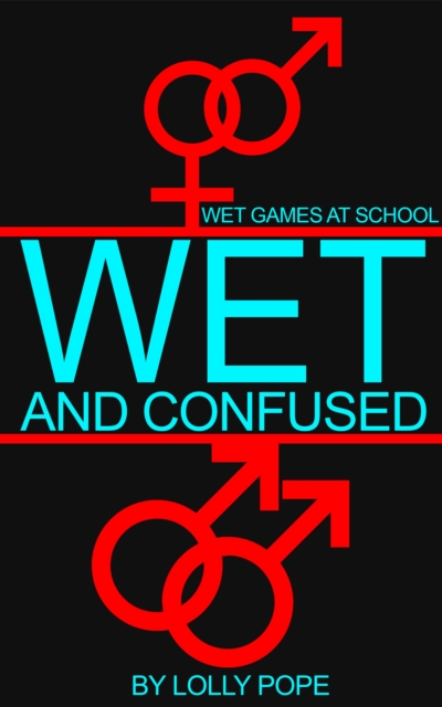 Wet And Confused
