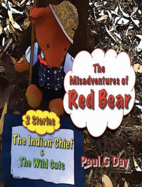 Misadventures of Red Bear: The Indian Chief and The Wild Cats