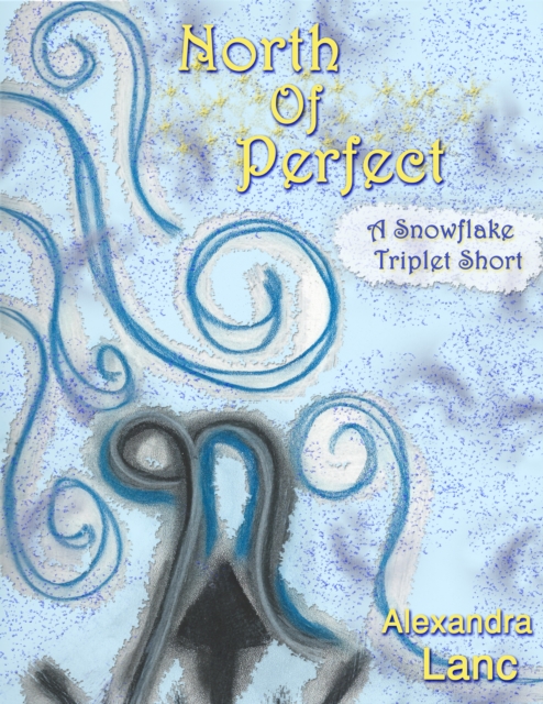 North Of Perfect (Tales of North #1 ~ A Snowflake Triplet Short)