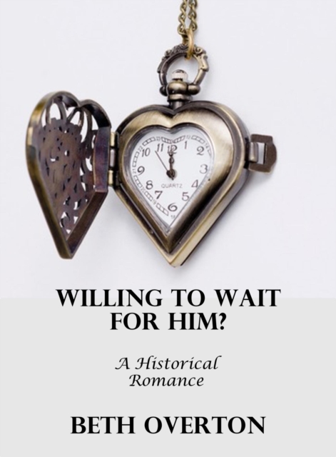 Willing To Wait For Him? - A Historical Romance