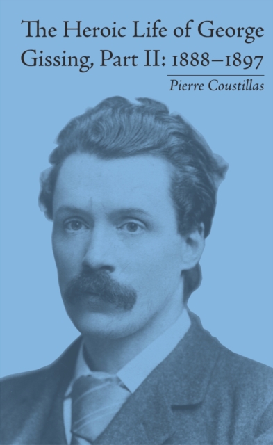 Heroic Life of George Gissing, Part I