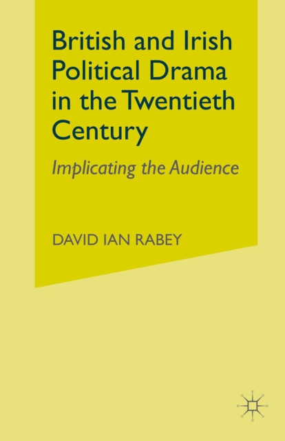 British and Irish Political Drama in the Twentieth Century