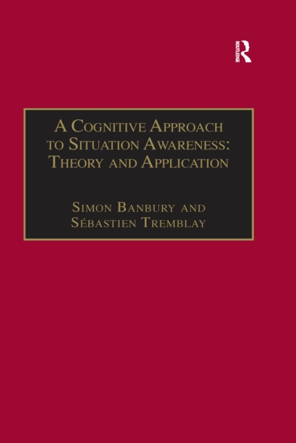 Cognitive Approach to Situation Awareness: Theory and Application