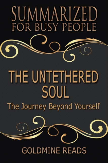 Untethered Soul - Summarized for Busy People: The Journey Beyond Yourself